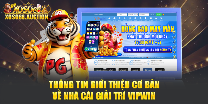 Thông tin giới thiệu cơ bản về nhà cái giải trí VIPWIN